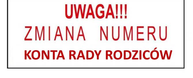 Uwaga!!! Zmiana numeru konta Rady Rodziców