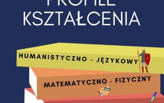 Plakat promocyjny - profile kształcenia (humanistyczno - językowy, matematyczno - fizyczny, biologiczno - chemiczny, matematyczno - geograficzny)